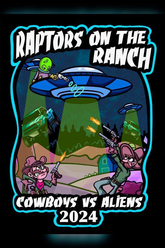 Raptors on the Ranch Cowboys vs Aliens 01/12/23 - 01/14/23